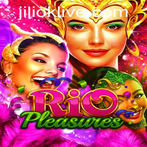 Discover the Thrills of RioPleasures: An Adventure into the World of JILIOK